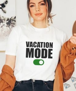 Vacation mode on shirt