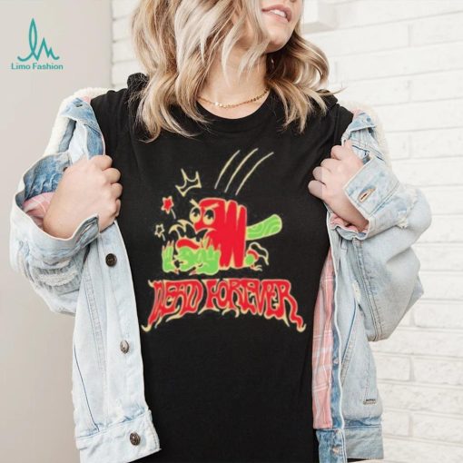 Village Idiot Dead Forever Shirt