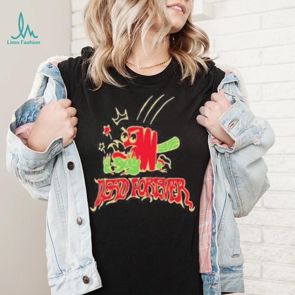 Village Idiot Dead Forever Shirt Village Idiot Dead Forever Shirt
