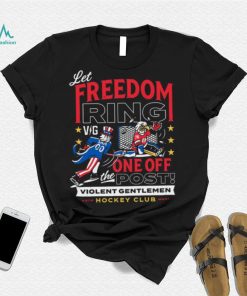 Violent Gentlemen Let Freedom Ring Shirt