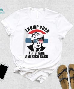 Vote Trump 2024 Let’s Take America Back shirt