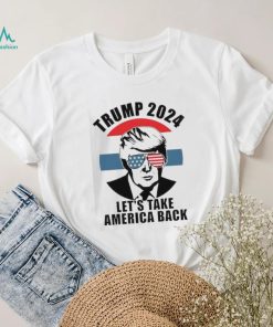 Vote Trump 2024 Let’s Take America Back shirt