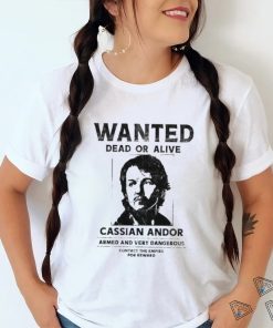 Wanted Dead Or Alive Cassian Andor Shirt