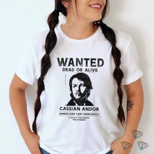 Wanted Dead Or Alive Cassian Andor Shirt