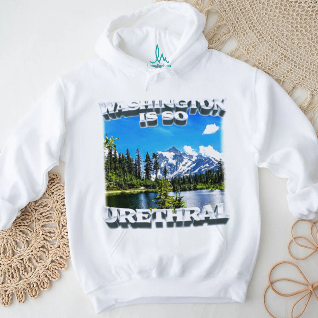 Washington is so urethral nice shirt Washington is so urethral nice shirt
