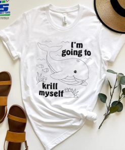 Whale I’m going to krill myself art shirt