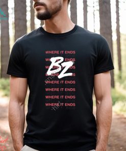 Where it ends b2 t shirt