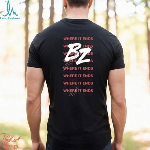 Where it ends b2 t shirt