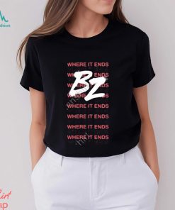 Where it ends b2 t shirt