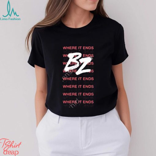 Where it ends b2 t shirt