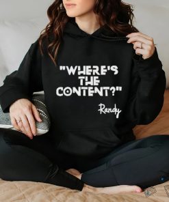 Where’s The Content Randy Shirt