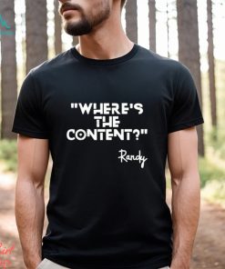 Where’s the content Randy t shirt