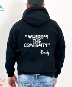 Where’s the content Randy t shirt