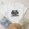 Why are chikens so funny shirt