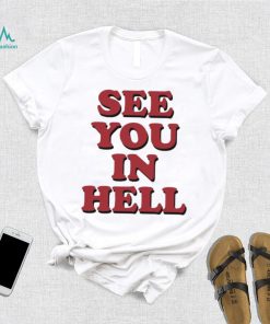 Wicked Clothes See You In Hell Shirt