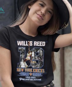 Willis Reed New York Knicks 1942 – 2023 You Will Be Missed T Shirt, hoodie, sweater, long sleeve and tank top Willis Reed New York Knicks 1942 – 2023 You Will Be Missed T Shirt