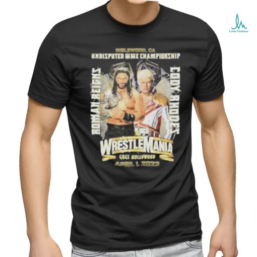Wrestlemania Roman Reigns Vs Cody Rhodes Goes Hollywood Shirt
