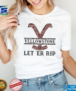 Yellowstone let’er rip leopart shirt