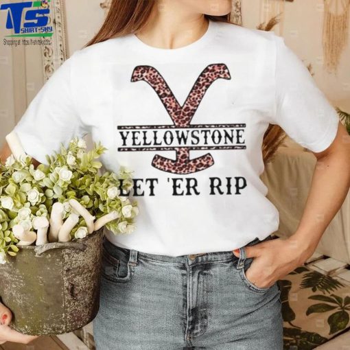 Yellowstone let’er rip leopart shirt