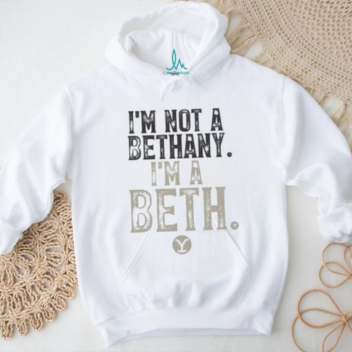 Yellowstone snake I’m not a bethany I’m A Beth shirt