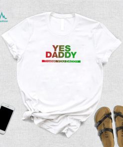 Yes Daddy thank you Daddy 2023 shirt