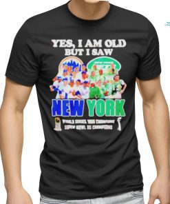 Yes I Am Old But I Saw New York Mets And Jets World Series 1969 Champions Super Bowl Iii Champions Shirt