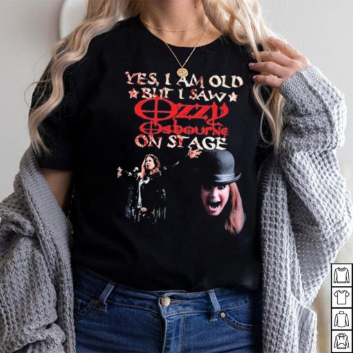 Yes I Am Old But I Saw Ozzy On Stage Shirt