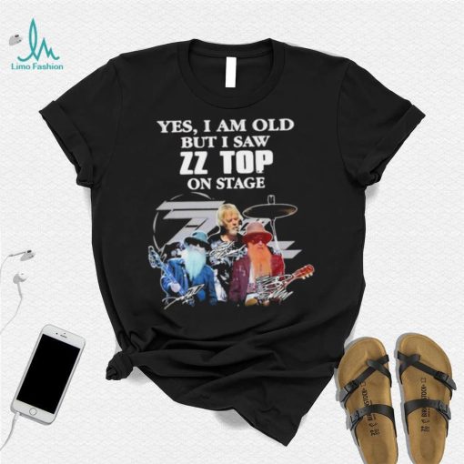 Yes I Am Old But I Saw ZZ Top On Stage Signatures T shirt