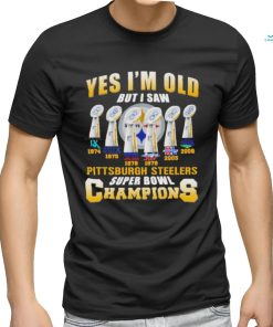 Yes i’m old but i saw Pittsburgh Steelers super bowl champions shirt