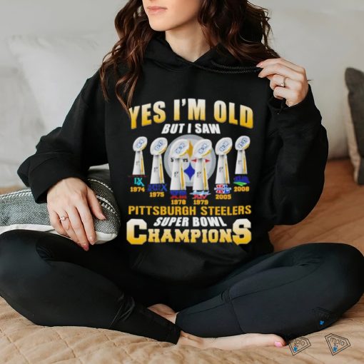 Yes i’m old but i saw Pittsburgh Steelers super bowl champions shirt
