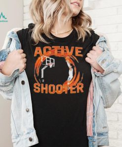 You Need Active Shooter shirt