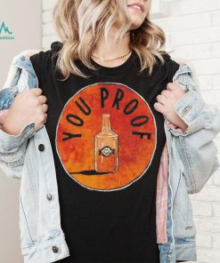 You Proof T shirt