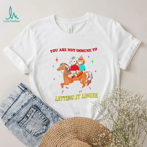 You are not immune to letting it linger cat shirt