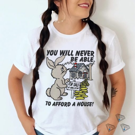 You will never ba able shirt