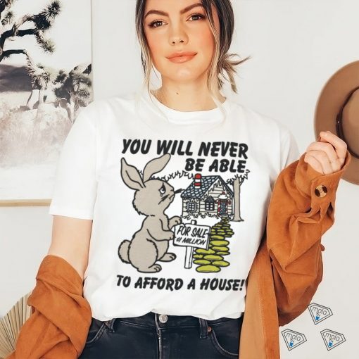 You will never ba able shirt