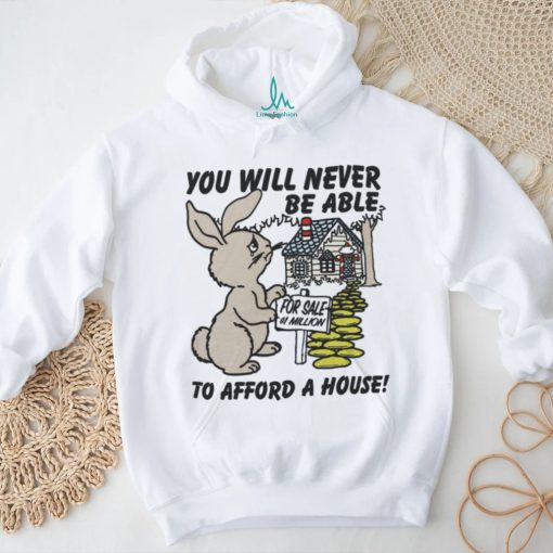 You will never ba able shirt