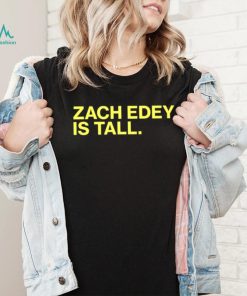 Zach Edey is tall shirt