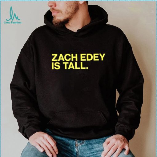 Zach Edey is tall shirt