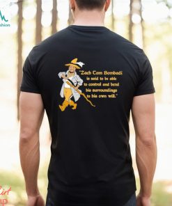 Zach Tom Bombadil Is Said To Be Able To Control And Bend His Surroundings To His Own Will Shirt