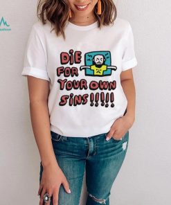 Zoë Bread Die For Your Own Sins Shirt