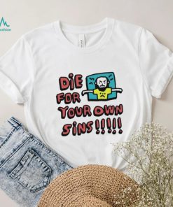 Zoë Bread Die For Your Own Sins Shirt