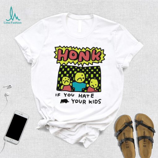 Zoe Bread Honk If You Hate Your Kids T Shirt