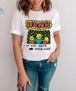 Zoe Bread Honk If You Hate Your Kids T Shirt