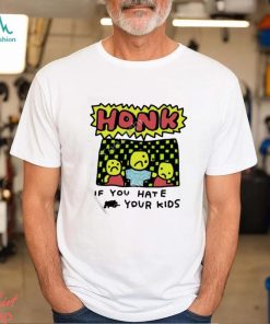 Zoe bread honk if you hate your kids t shirt