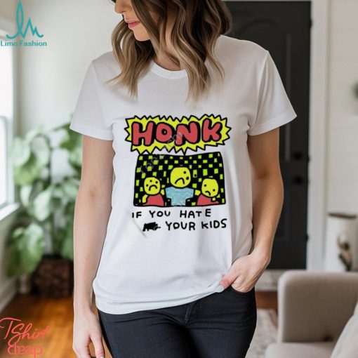 Zoe bread honk if you hate your kids t shirt