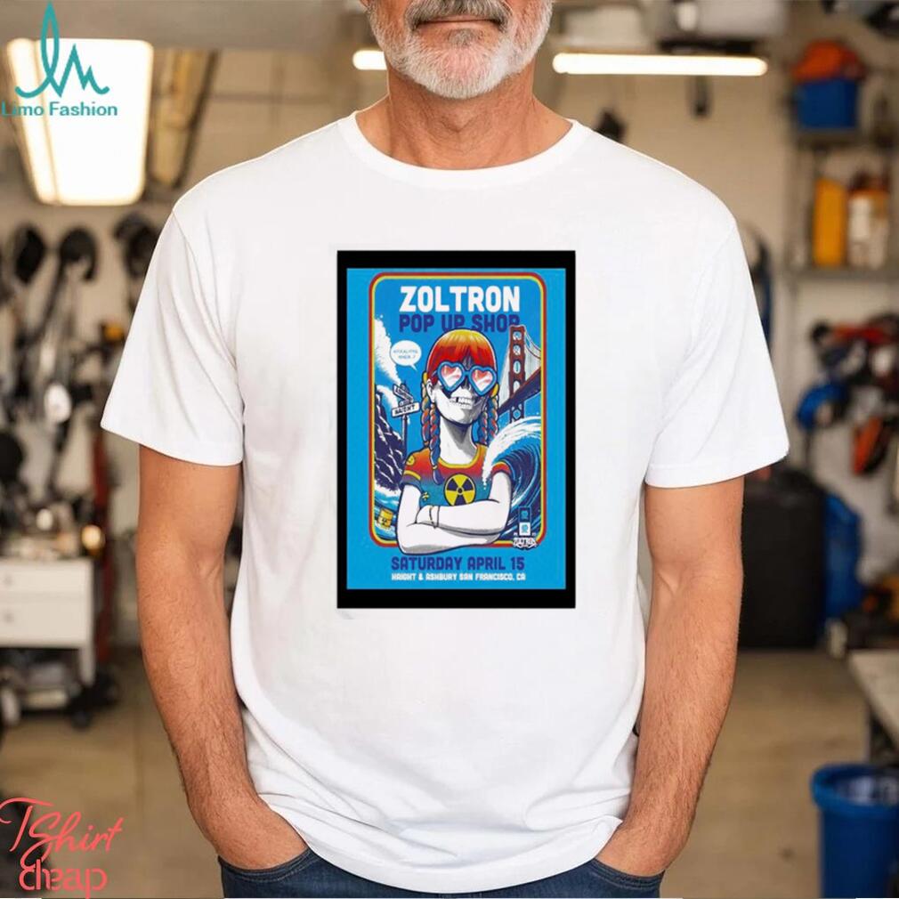Zoltron pop up shop haight and ashbury San CA saturday april 2023 poster t shirt - Limotees