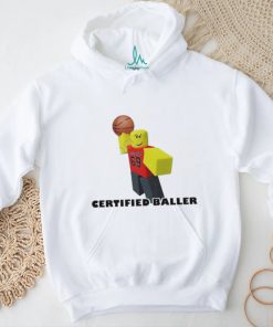 certified baller shirt