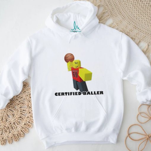 certified baller shirt