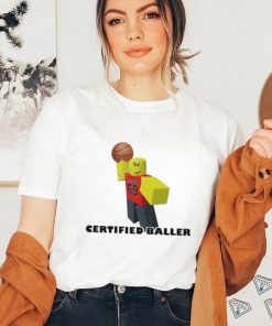 certified baller shirt