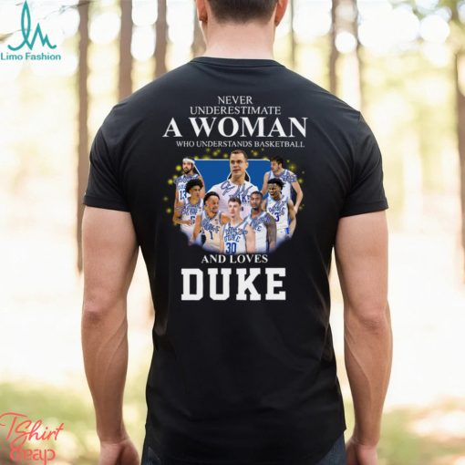 never underestimate a woman who understands basketball and loves duke shirt sweater